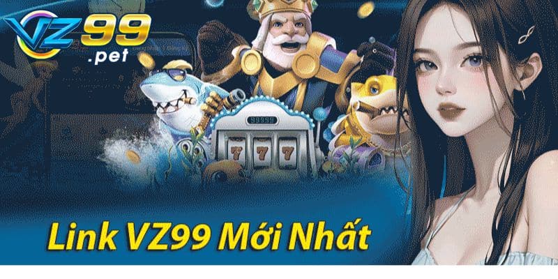 Truy cập ngay vào link của nhà cái Vz99